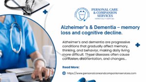 Alzheimer’s & Dementia – memory loss and cognitive decline.